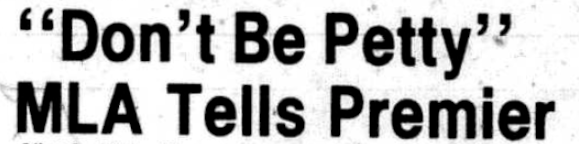 "Don't Be Petty" MLA Tells Premier (headline from 1984 CB Post)